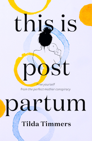 This is Post Partum by Tilda Tiller