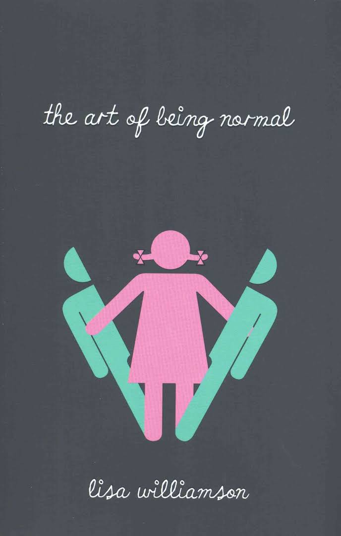 The Art of Being Normal by Lisa Williamson 