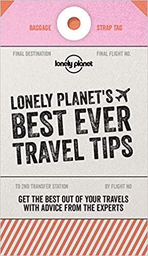 Lonely Planet's Best Ever Travel Tips