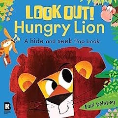Loook Out! Hungry Lion