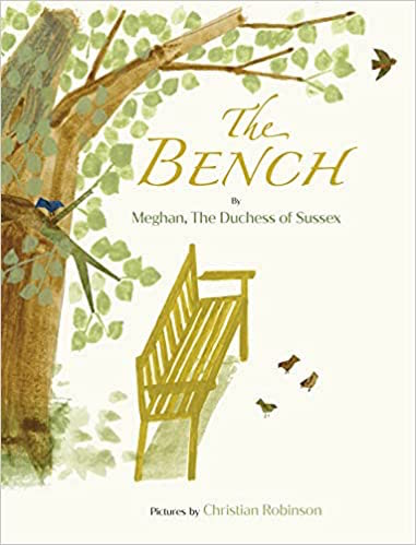 The Bench by Meghan, The Duchess of Sussex